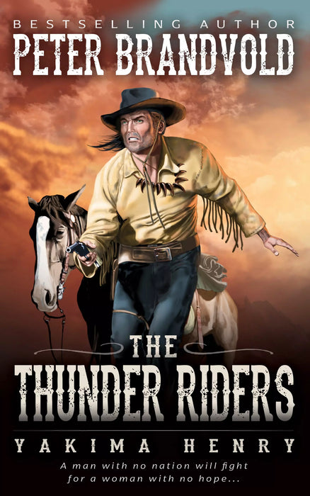 The Thunder Riders: A Western Fiction Classic (Yakima Henry Book #2)