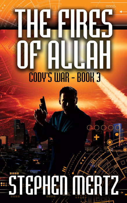 The Fires of Allah (Cody's War Book #3)