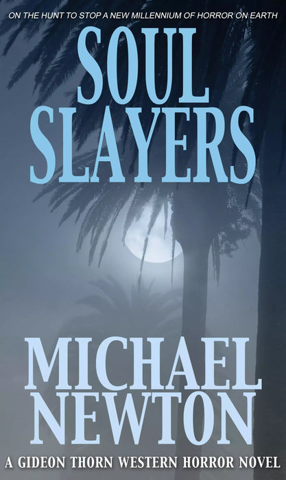 Soul Slayers: A Gideon Thorn Western Horror Novel (Gideon Thorn Book #5)