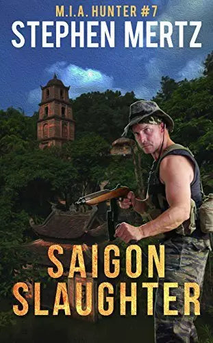 Saigon Slaughter (M.I.A. Hunter Book #7)