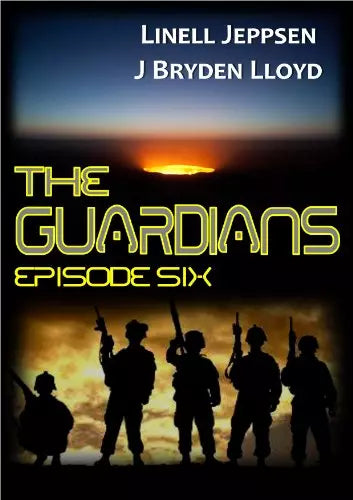 The Guardians: Episode 6 (The Guardians Book #6)