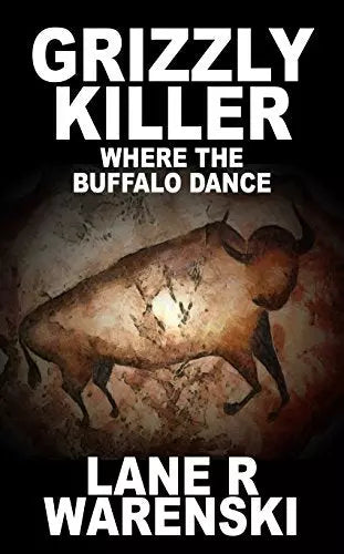 Grizzly Killer: Where The Buffalo Dance (Grizzly Killer Book #5)