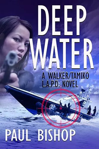Deep Water: A Walker/Tamiko L.A.P.D. Adventure (The Walker/Tamiko L.A.P.D. Adventures Book #2)