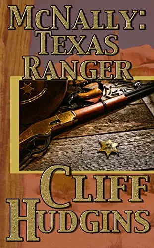 McNally: Texas Ranger (McNally Texas Ranger Book #2)