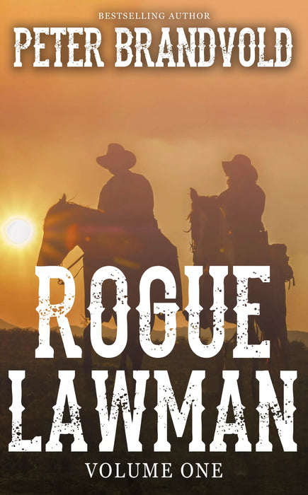 Rogue Lawman: The Complete Series, Volume 1 (Books #1-#6)