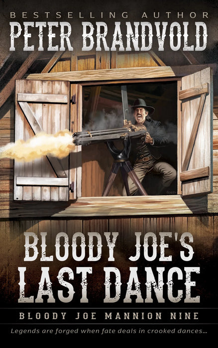 Bloody Joe's Last Dance: Classic Western Series (Bloody Joe Mannion Book #9)