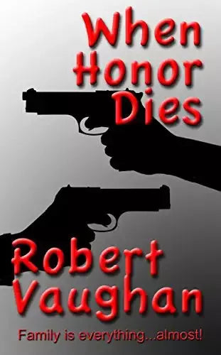 When Honor Dies (When Honor Dies Book #1)
