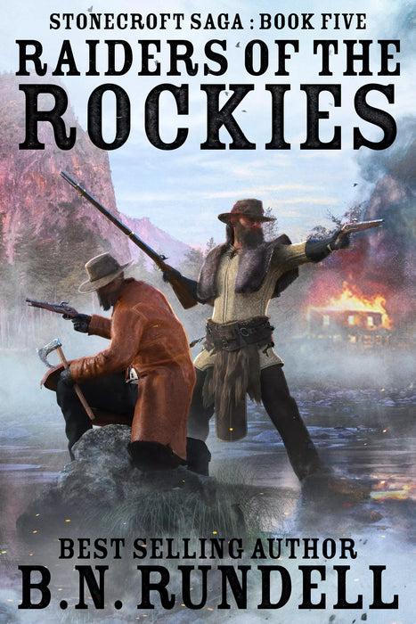 Raiders of the Rockies: A Historical Western Novel (Stonecroft Saga Book #5)