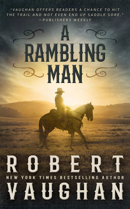 A Rambling Man: A Classic Western Adventure (Lucas Cain Book #1)