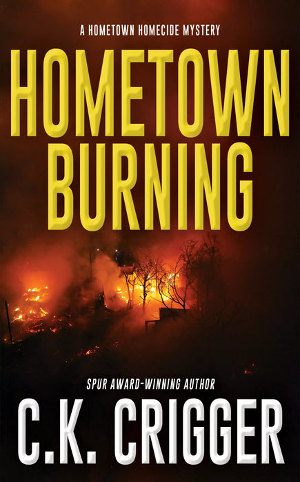 Hometown Burning: A Hometown Homicide Mystery (Hometown Homicide Book #2)