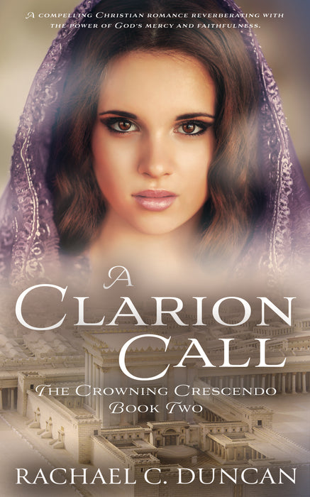 A Clarion Call: A Christian Historical Romance (The Crowning Crescendo Book #2)