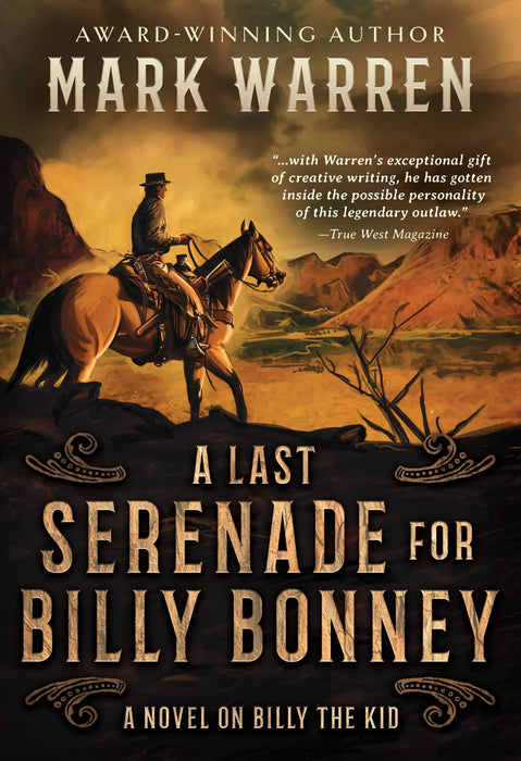 A Last Serenade for Billy Bonney: A Novel on Billy the Kid