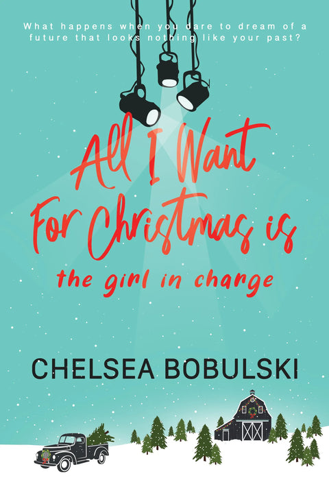 All I Want For Christmas is the Girl in Charge: A YA Holiday Romance (All I Want For Christmas Book #2)