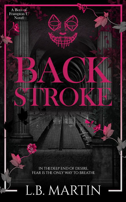 Backstroke: A Dark College Sports Romance (Boys of Frampton U Book #1)