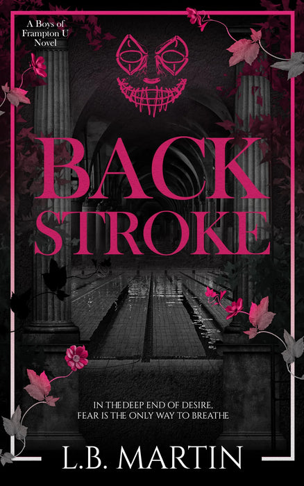 Backstroke: A Dark College Sports Romance (Boys of Frampton U Book #1)