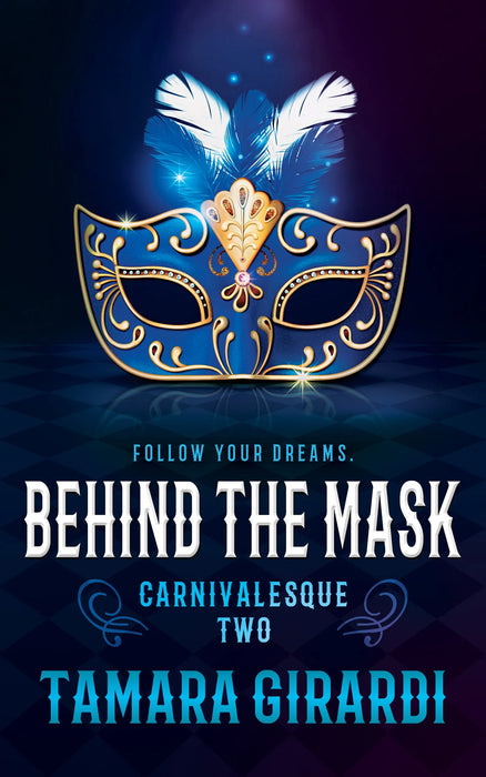 Behind the Mask: A YA Contemporary Novel (Carnivalesque Book #2)