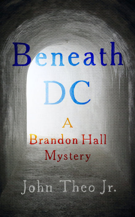 Beneath DC: A Brandon Hall Mystery (Brandon Hall Book #3)