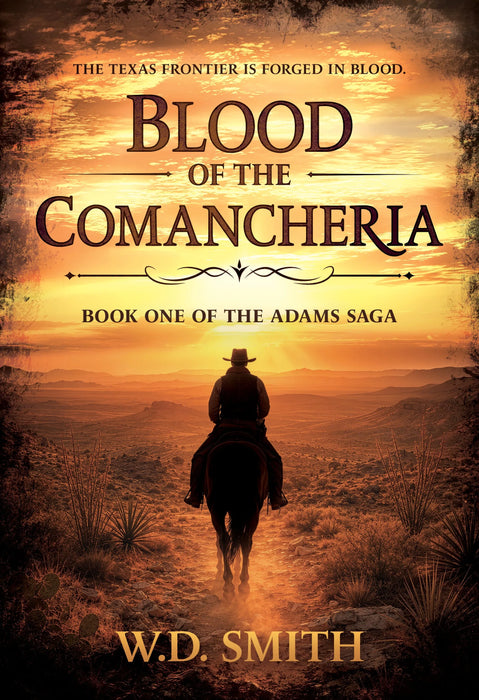 Blood of the Comancheria: A Classic Texas Western (Adams Ranch Saga Book #1)