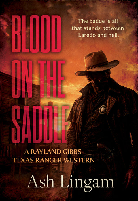 Blood on the Saddle: A Classic Texas Ranger Western (Texas Ranger Rayland Gibbs Book #3)