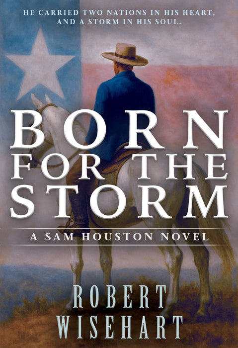 Born For The Storm: A Western Historical Fiction (Sam Houston #1)