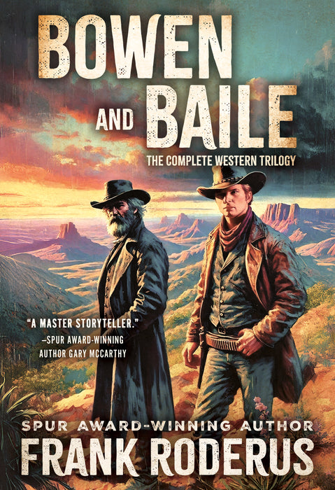 Bowen and Baile: The Complete Western Trilogy (Books #1-#3)