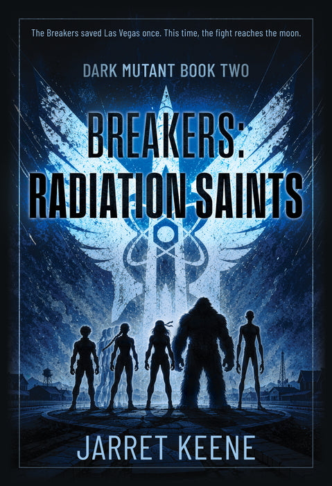 Breakers: Radiation Saints (Dark Mutant Book #2)