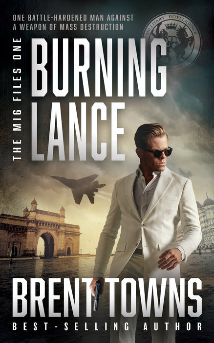 Burning Lance: An Adventure Thriller (The MI6 Files Book #1)