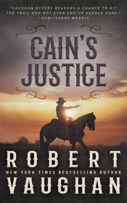 Cain's Justice: A Classic Western Adventure (Lucas Cain Book #4)