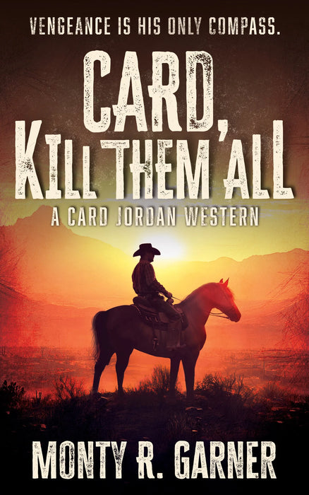 Card, Kill Them All: A Classic Western Adventure (Card Jordan Book #1)