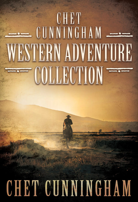 Chet Cunningham Western Adventure Collection