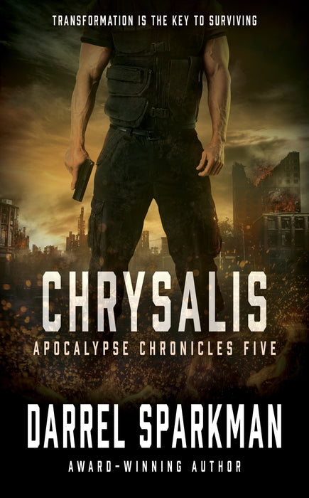 Chrysalis: An Apocalyptic Thriller (Apocalypse Chronicles Book #5)