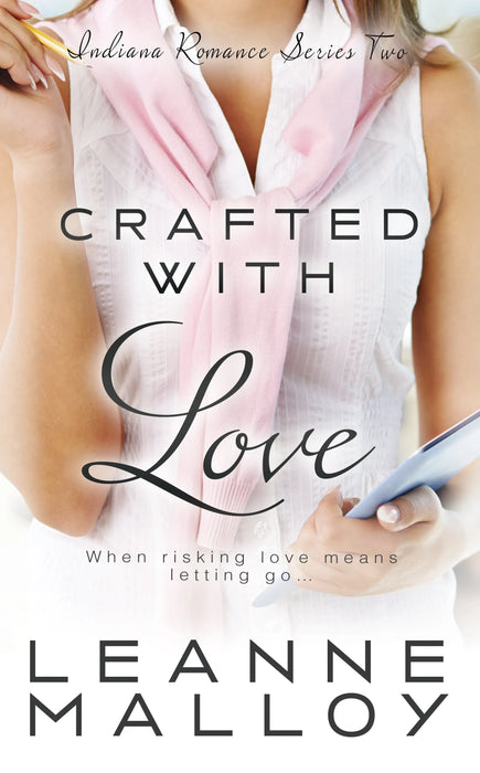 Crafted With Love: A Christian Romance Novel (Indiana Romance Book #2)