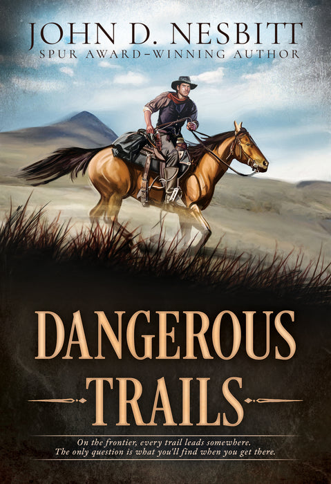 Dangerous Trails: A Classic Western Short Story Collection