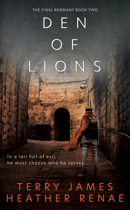 Den of Lions: A Post-Apocalyptic Christian Fantasy (The Final Remnant Book #2)