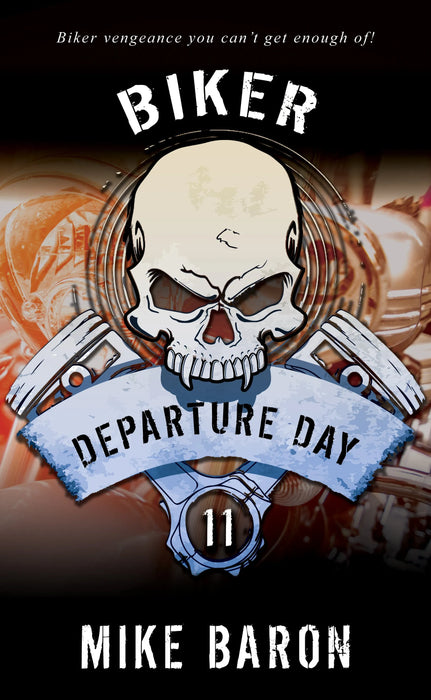 Departure Day: A Men's Adventure Series (Biker Book #11)