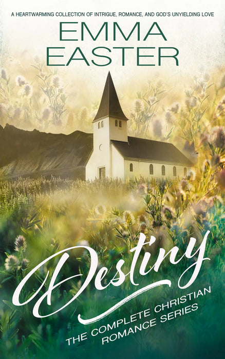 Destiny: The Complete Christian Romance Series (Books #1-#6)