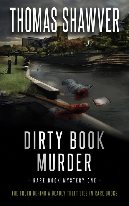 Dirty Book Murder: A Bibliomystery Thriller (Rare Book Mystery Book #1)