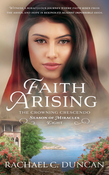 Faith Arising: A Christian Historical Romance (The Crowning Crescendo Book #8)