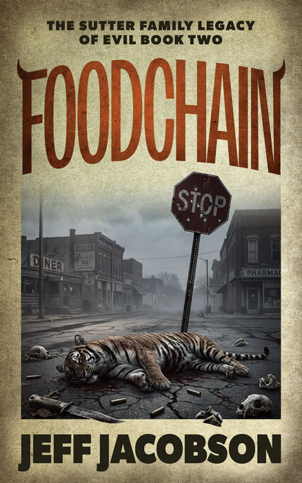Foodchain: A Dark Comedy Novel (The Sutter Family Legacy of Evil Book #2)