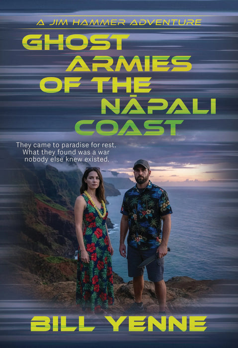 Ghost Armies of the Nāpali Coast: An Action Adventure Thriller (Jim Hammer Book #3)