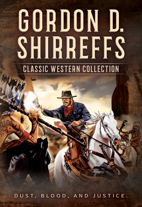 Gordon D. Shirreffs Classic Western Collection: Ten Tales of the Old West