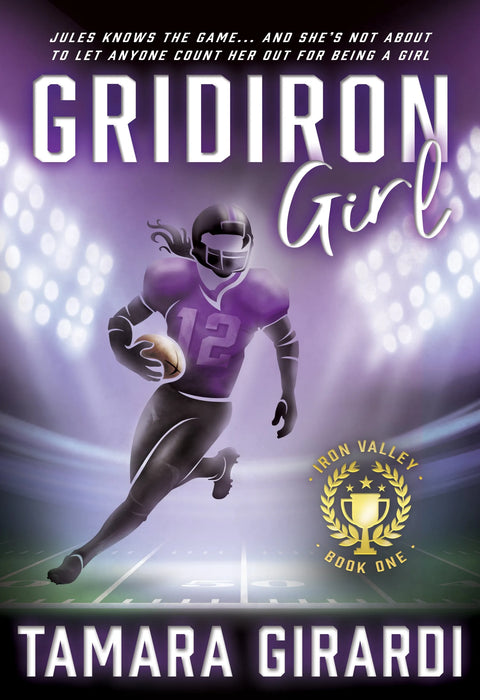 Gridiron Girl: A YA Contemporary Sports Novel (Iron Valley Book #1)