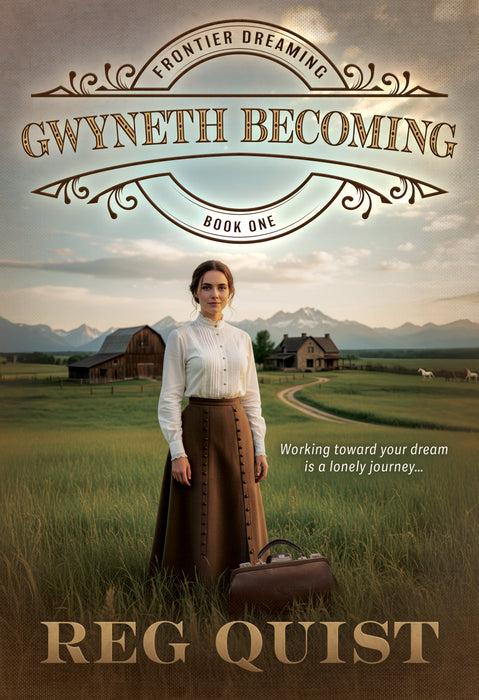 Gwyneth Becoming: Christian Historical Fiction (Frontier Dreaming Book #1)