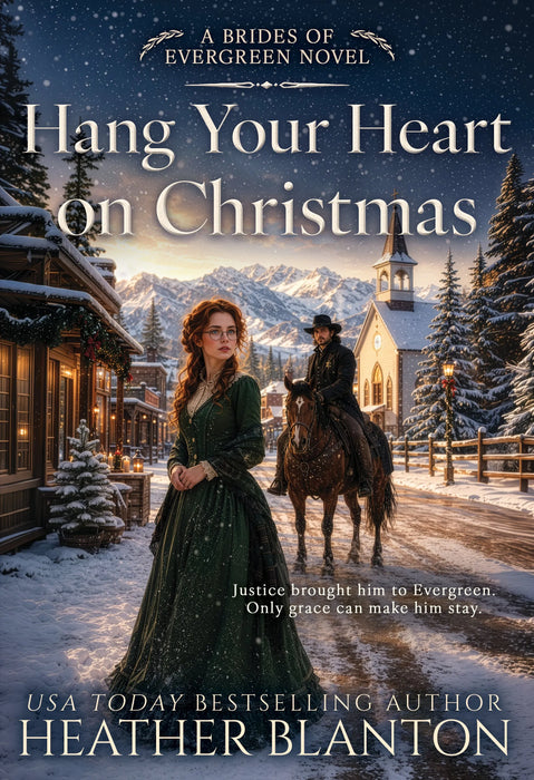 Hang Your Heart on Christmas: A Historical Western Christian Romance (The Brides of Evergreen Book #1)