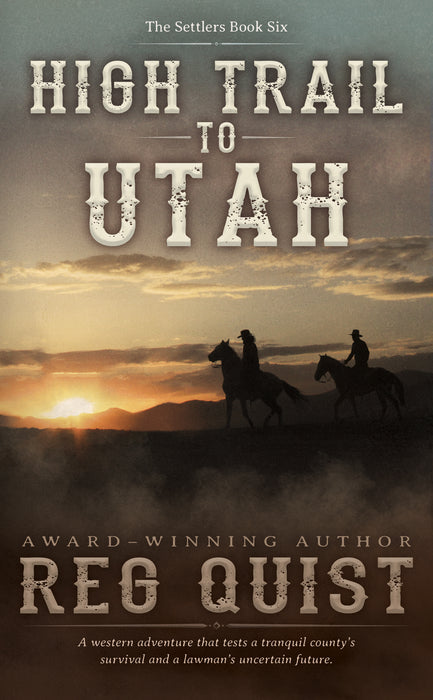 High Trail to Utah: A Christian Western (The Settlers Book #6)