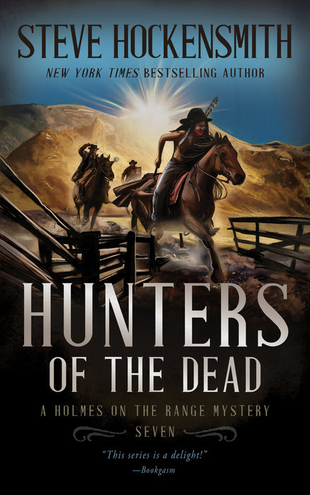 Hunters of the Dead: A Western Mystery Series (Holmes on the Range Mysteries Book #7)