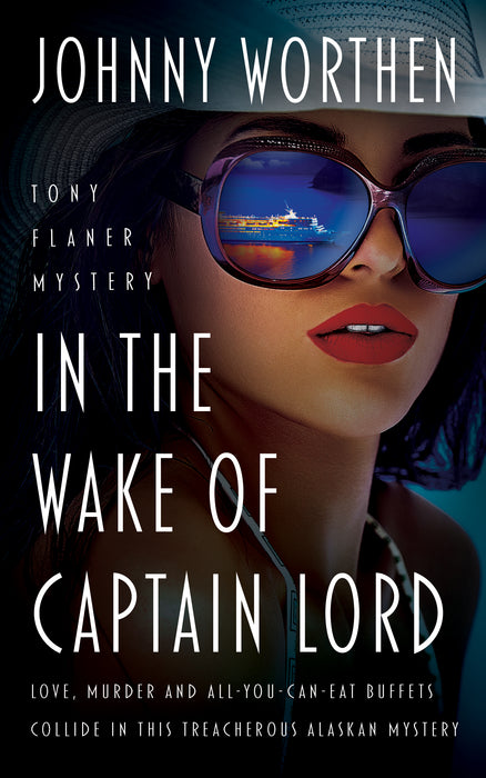 In the Wake of Captain Lord: A Laugh Out Loud PI Mystery (Tony Flaner Book #3)