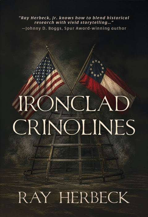 Ironclad Crinolines: A Historical Novel of the American Civil War