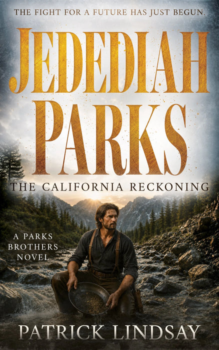 Jedediah Parks: The California Reckoning (Parks Brothers Book #2)