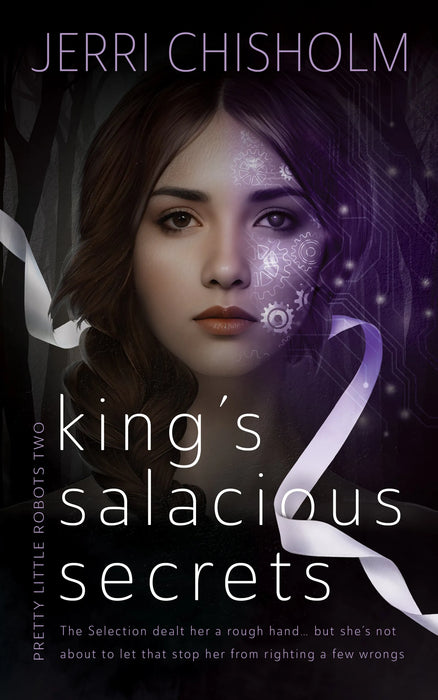 King's Salacious Secrets: A YA Fantasy Romance Series (Pretty Little Robots Book #2)